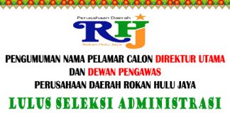 3 Pelamar Calon Dirut, 6 Pelamar Calon Dewan Pengawas PD RHJ Rohul Lulus Seleksi Administrasi 3 Pelamar Calon Dirut, 6 Pelamar Calon Dewan Pengawas PD RHJ Rohul Lulus Seleksi Administrasi