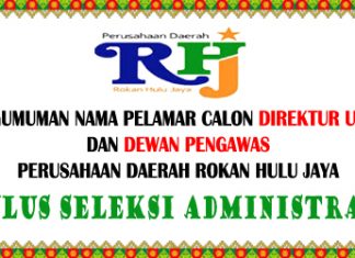 3 Pelamar Calon Dirut, 6 Pelamar Calon Dewan Pengawas PD RHJ Rohul Lulus Seleksi Administrasi 3 Pelamar Calon Dirut, 6 Pelamar Calon Dewan Pengawas PD RHJ Rohul Lulus Seleksi Administrasi